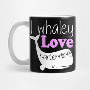 I Whaley Love Bartending Mug